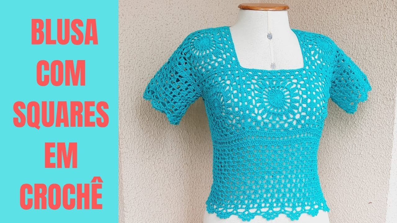BLUSA COM SQUARES EM CROCHE - PARTE 1