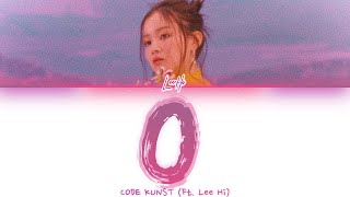 CODE KUNST - 'O'(ft. LEE HI) [PEOPLE] (Color Coded Lyrics Han/Rom/Eng/가사 | by Vaeyung)