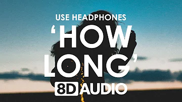 Charlie Puth - How Long (8D AUDIO) 🎧