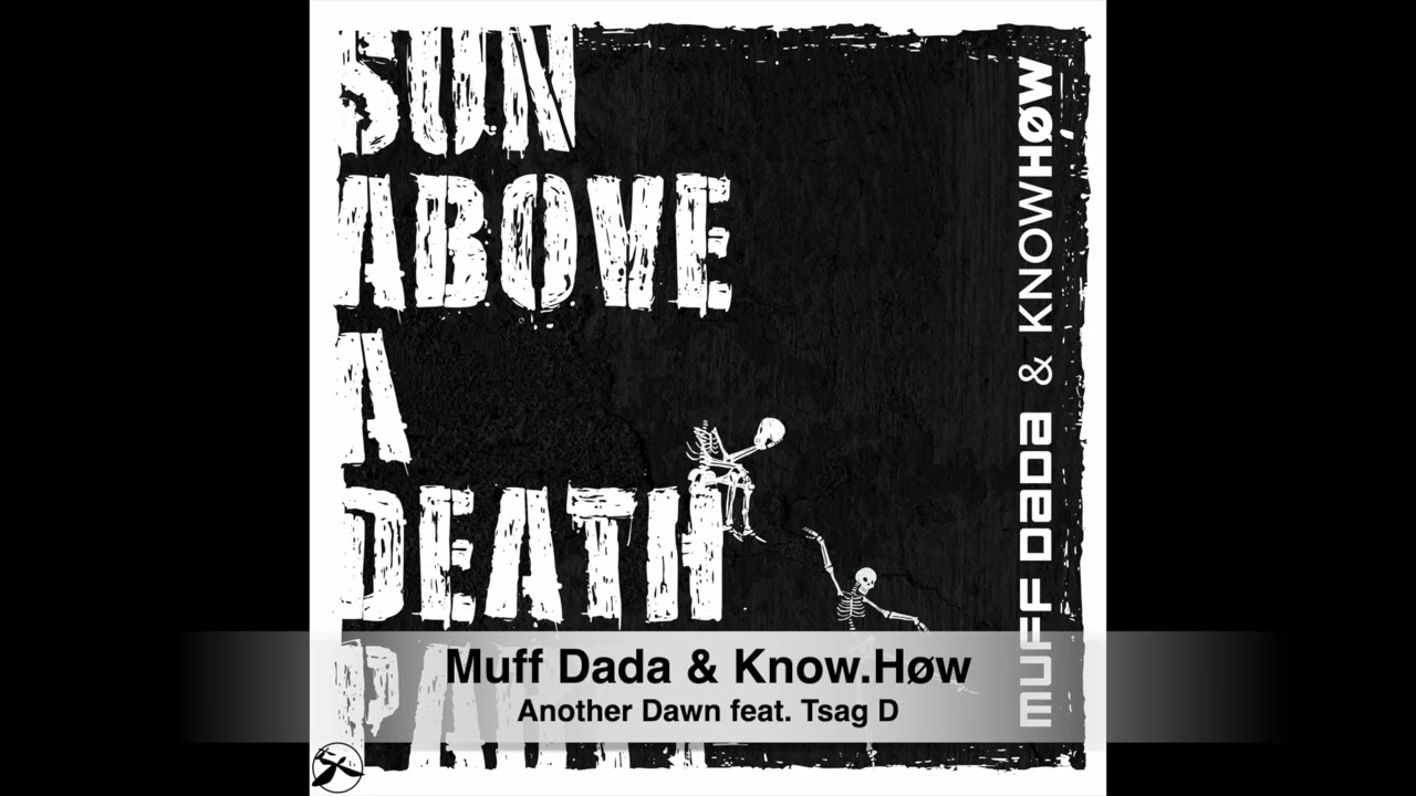 Muff Dada & Know.Høw - Another Dawn feat. Tsag D