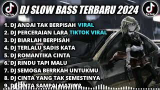 DJ SLOW BASS TERBARU 2024 || DJ ANDAI TAK BERPISAH REMIX TIKTOK VIRAL FULL BASS TERBARU 2024