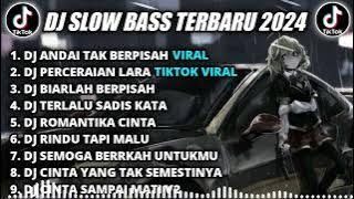 DJ SLOW BASS TERBARU 2024 || DJ ANDAI TAK BERPISAH REMIX TIKTOK VIRAL FULL BASS TERBARU 2024