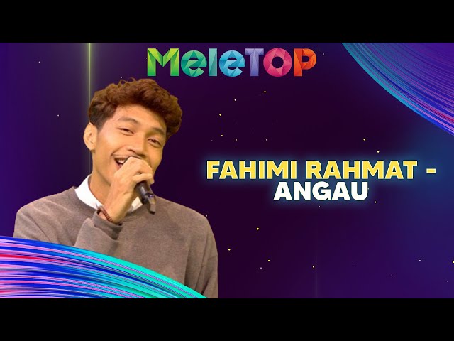 Fahimi Rahmat - Angau | MeleTOP | Nabil & Hawa class=