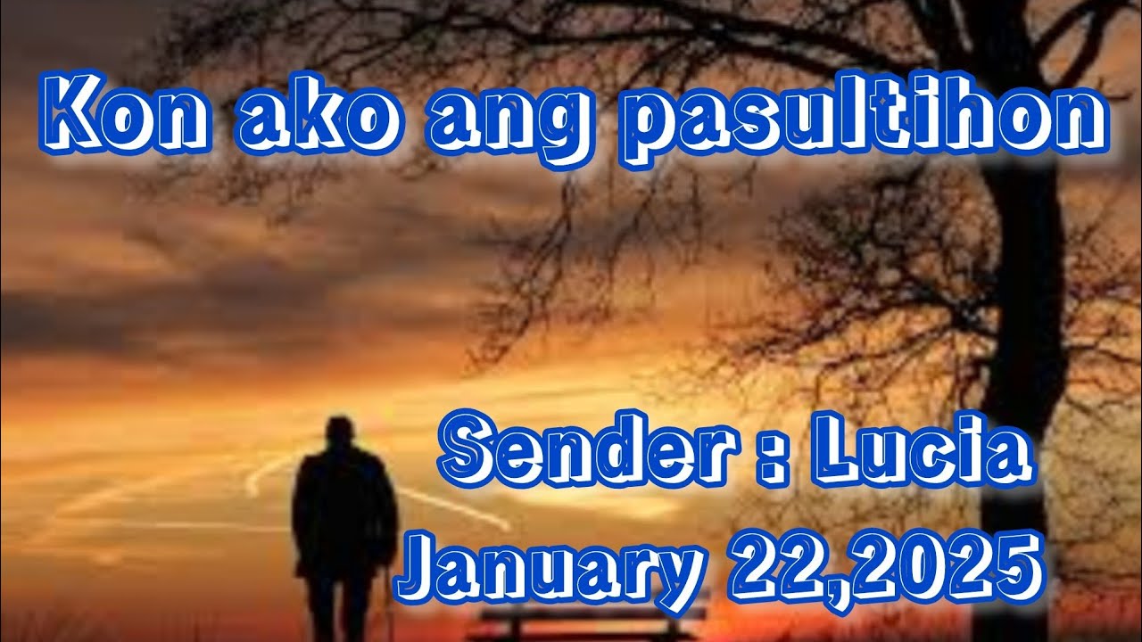 Kon ako ang pasultihon sender Lucia January 22 2025
