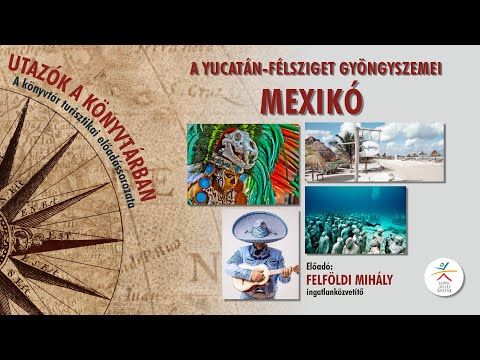 Videó: Mexikó Yucatán-félszigete a turisták számára