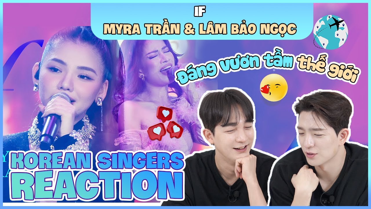 Korean singers🇰🇷 Reaction - 'IF' - 'MYRA TRẦN - LÂM BẢO NGỌC🇻🇳' - YouTube