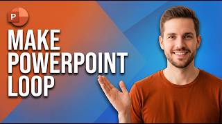 How To Make PowerPoint Loop (Easy Guide)