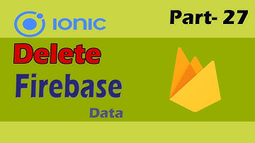 Delete Data From Firebase in Ionic | Ionic (Firebase) Tutorial Part - 27
