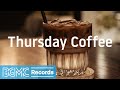 Thursday Pressed Coffee - Warming Good Mood Jazz Music for Lounge