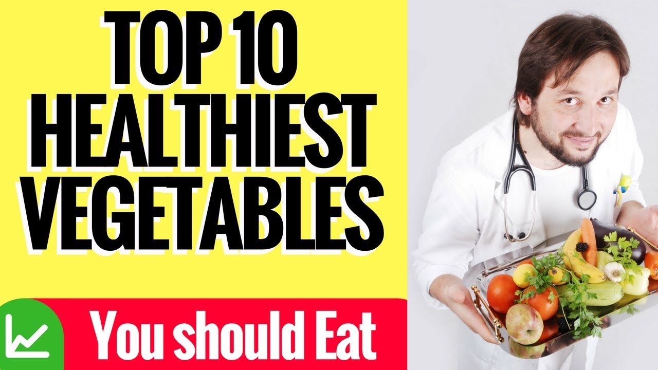 Top 10 Healthiest Vegetables You Must Eat