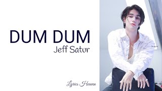 Dum Dum- Jeff Satur(Lyrics)