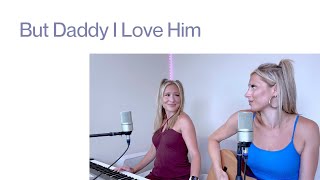 But Daddy I Love Him - Taylor Swift (Cover)