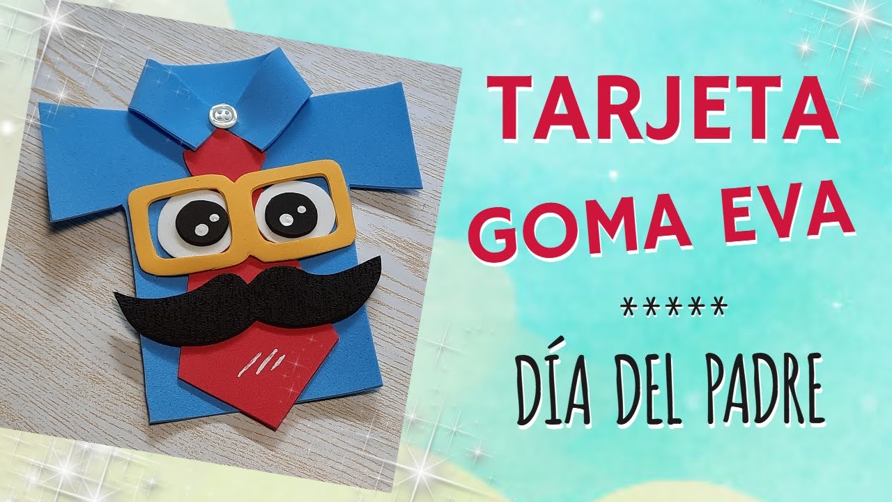 TARJETA EN GOMA EVA PARA EL DÍA DEL PADRE - YouTube