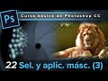 22. Seleccionar y aplicar máscara (3) (Curso básico de Photoshop CC)