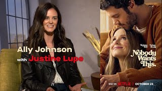 Ally Johnson with Justine Lupe of Nobody Wants This