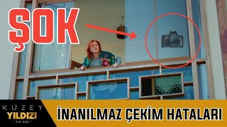 Kuzey Yıldızı İlk Aşk İnanılmaz Çekim Hataları