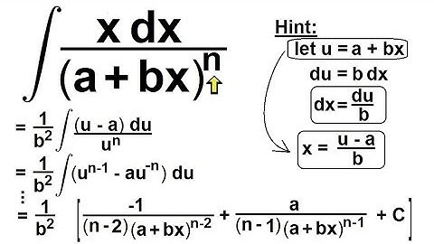 Calculus 2: How Do You Integrate? (42 of 300) Find the Integral of ...(xdx)/(a+bx)^n=?