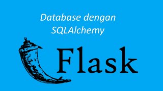 Membuat Blog dengan Python Flask - 4 Database dengan SQLAlchemy