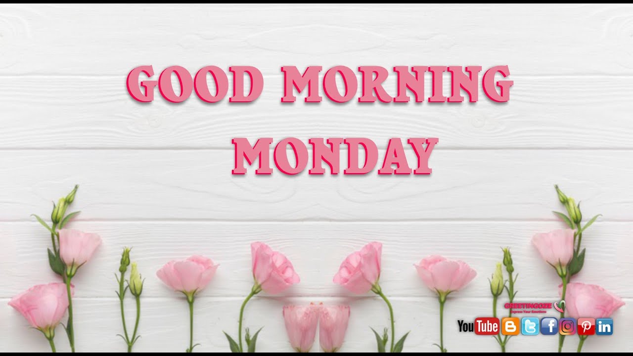 Good Morning Monday Have a Beautiful day! latest wishes, lovely ...