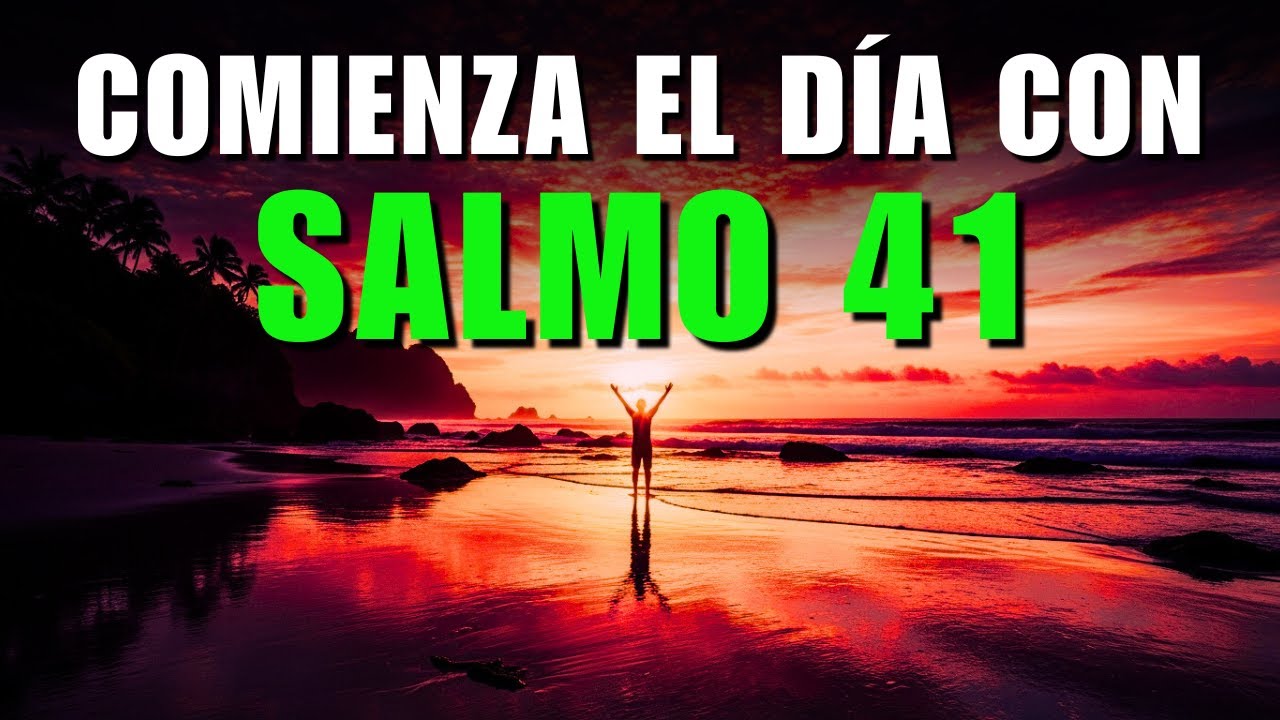 ORACIÓN DE LA MAÑANA de HOY con el SALMO 41 | ORACIÓN de SANACIÓN y ...
