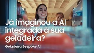 Já imaginou a AI integrada à sua geladeira? | Geladeira Bespoke AI | Samsung