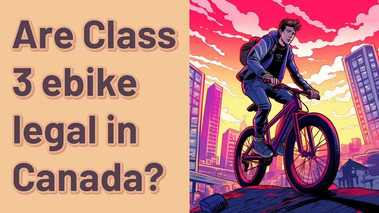 Are Class 3 Ebike Legal In Canada YouTube