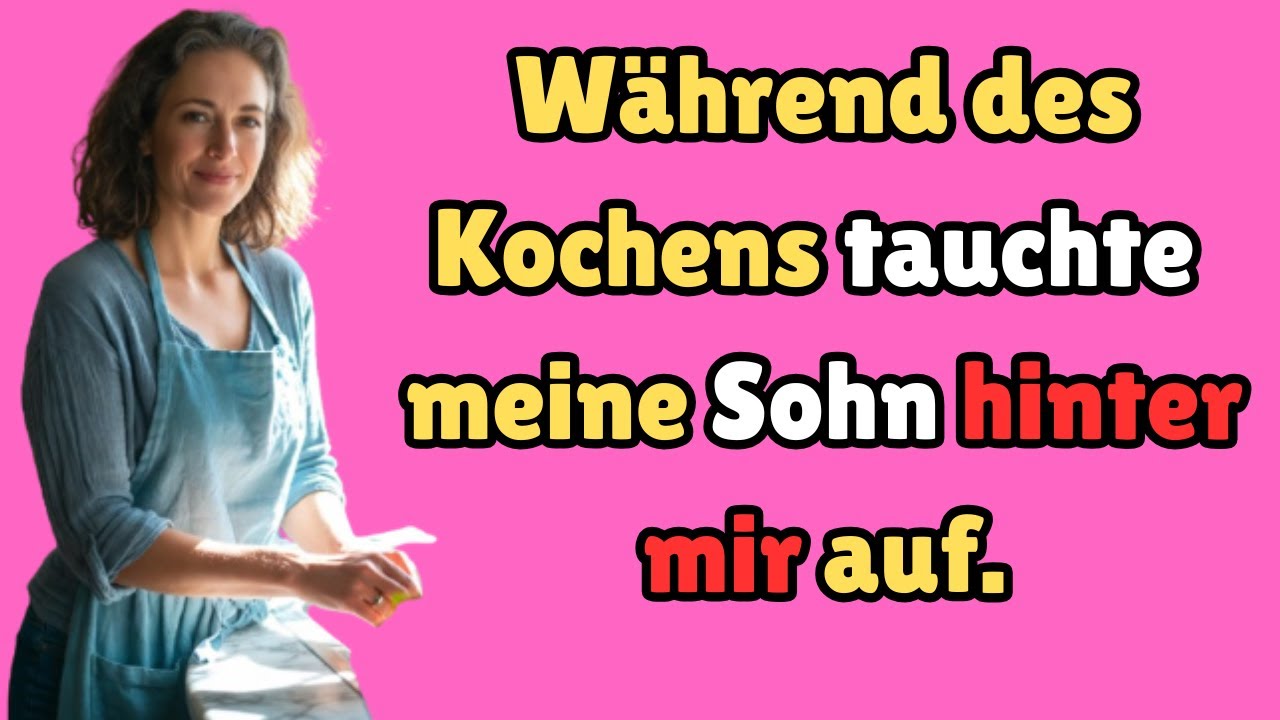 Während des Kochens tauchte  meine Sohn hinter mir auf