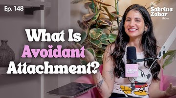 What Is Avoidant Attachment and How It Shows Up in Dating and Relationships? | Sabrina Zohar