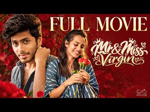 Mr & Miss Virgin Full Movie | Mohit Pedada | Swetha Ghattamaneni | Infinitum Cinemalu