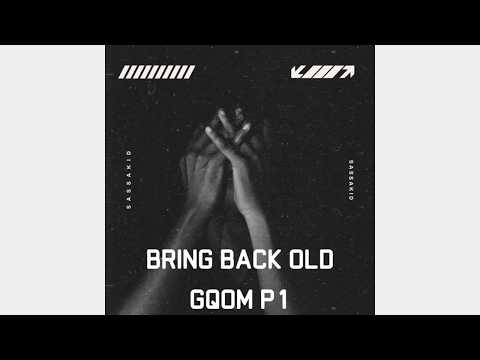SassaKid - Bring Back Old Gqom P1(Official Audio) | New Gqom Hits 2026