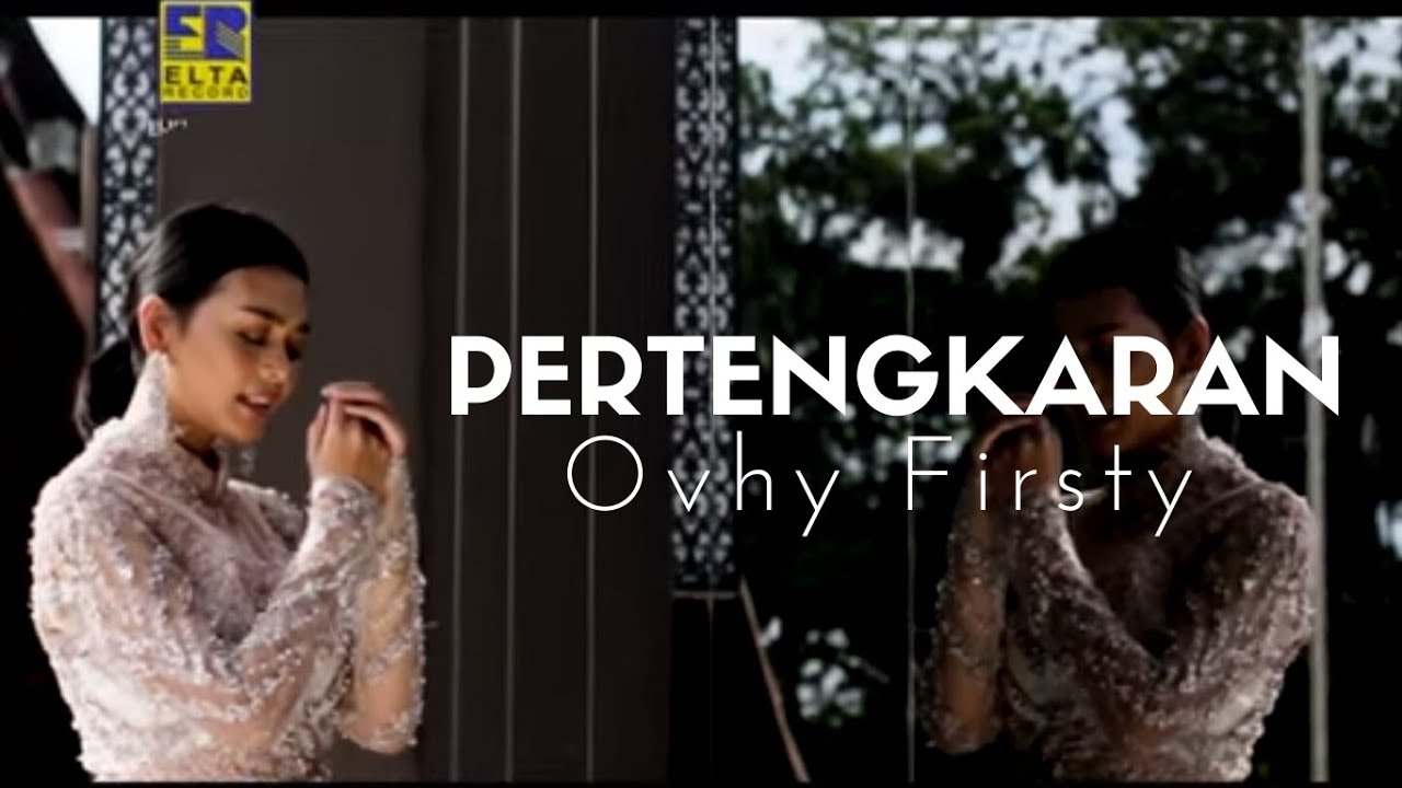 Ovhy Firsty   PERTENGKARAN Official Music Video Lagu Minang Terbaru 2020