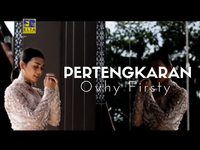 Ovhy Firsty - PERTENGKARAN [Official Music Video] Lagu Minang Terbaru 2020 class=