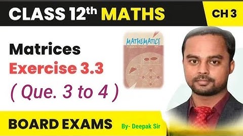 Class 12 Maths Exercise 3.3 NCERT Solution | Chapter 3 Matrices (आव्यूह) | Q3 - Q4 | CBSE/IIT-JEE