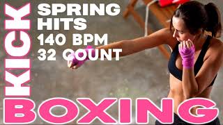 Kick Boxing Spring Hits Workout Session (Mixed Compilation for Fitness &amp; Workout 140 Bpm / 32 Count)