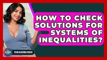 How To Check Solutions For Systems Of Inequalities? - Your Algebra Coach