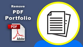 How to remove pdf portfolio using Adobe Acrobat Pro DC