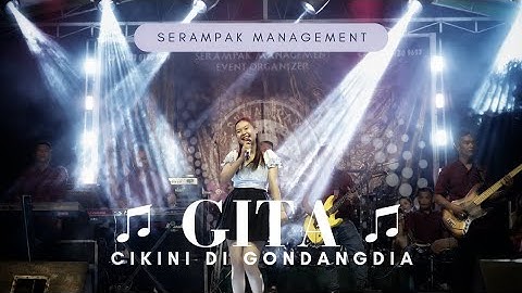 CIKINI DI GONDANGDIA COVER GITA | SERAMPAK MENGHIBUR