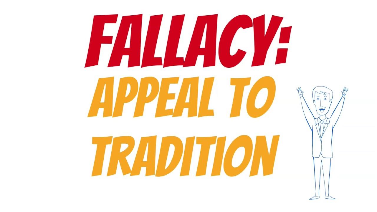 Appeal to Tradition Logical Fallacies YouTube