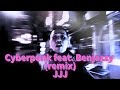 Cyberpunk feat. Benjazzy (remix) / JJJ【BEAT#39-1】