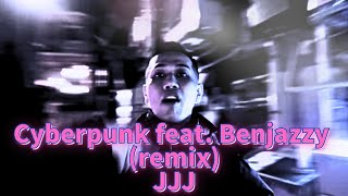 Cyberpunk feat. Benjazzy (remix) / JJJ【BEAT#39-1】