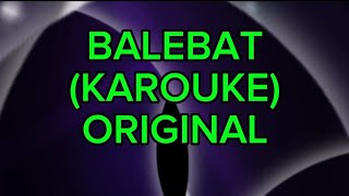 BALEBAT(KAROUKE)ORIGINAL