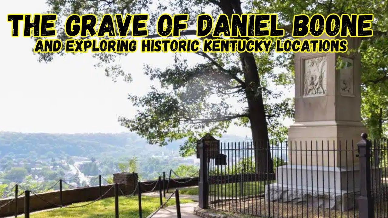 The Grave of Daniel Boone and Exploring History of Frankfort Kentucky