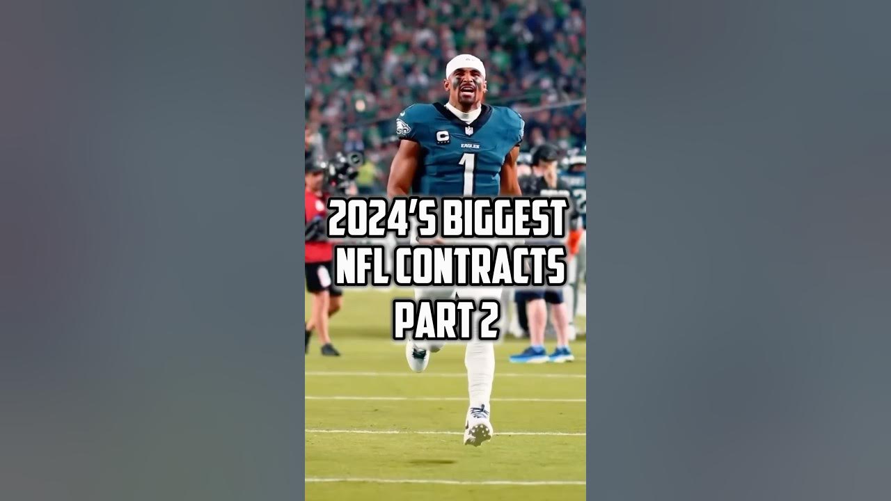 2024-s-biggest-nfl-contracts-part-2-youtube