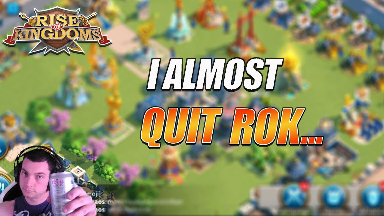 Quitting ROK? Here's the Story - Rise of Kingdoms