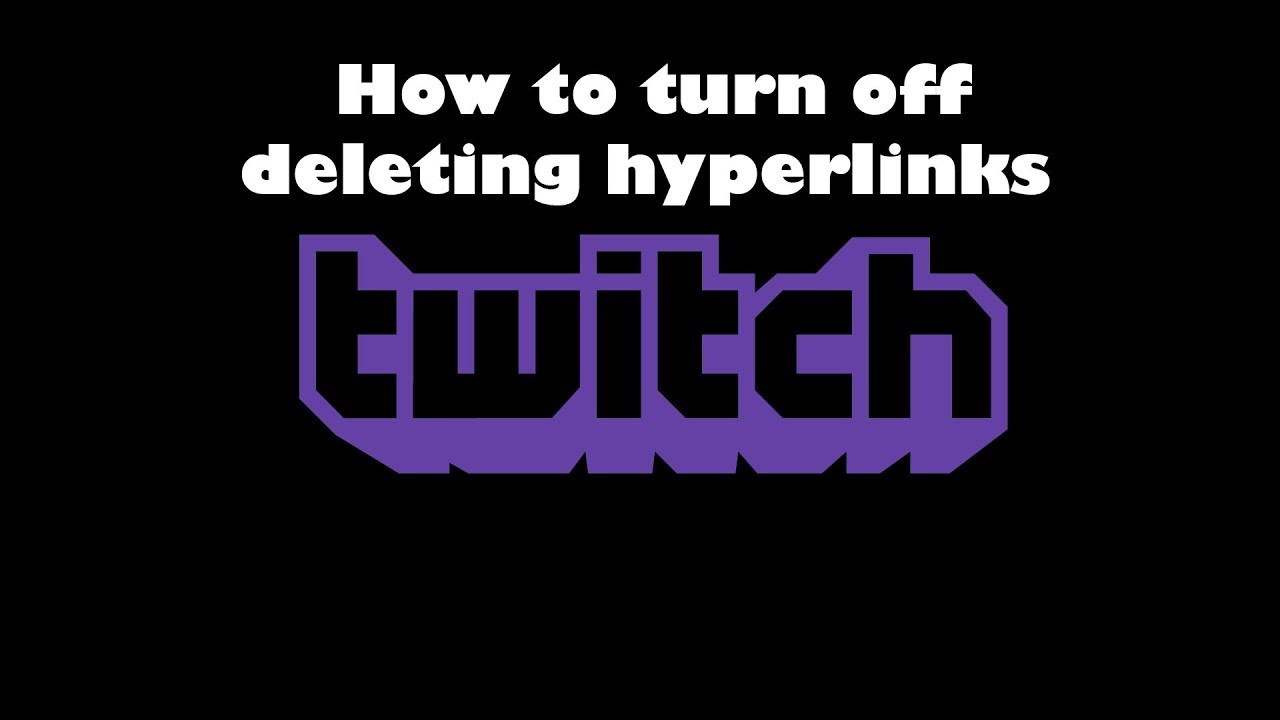 How To Turn Off Twitch Auto-Deleting Hyperlinks