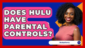 Does Hulu Have Parental Controls? - Be App Savvy