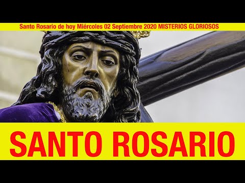 Santo Rosario de hoy Miércoles 02 Septiembre 2020 MISTERIOS GLORIOSOS 🙏🌹