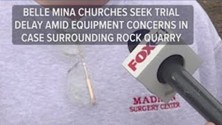 Belle Mina churches seek trial delay in rock quarry case