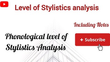 Phonological level of Stylistics analysis| Level of stylistics Analysis 