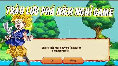 Ngọc rồng online - trào lưu phá acc vì admin fix fix